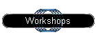 Workshops